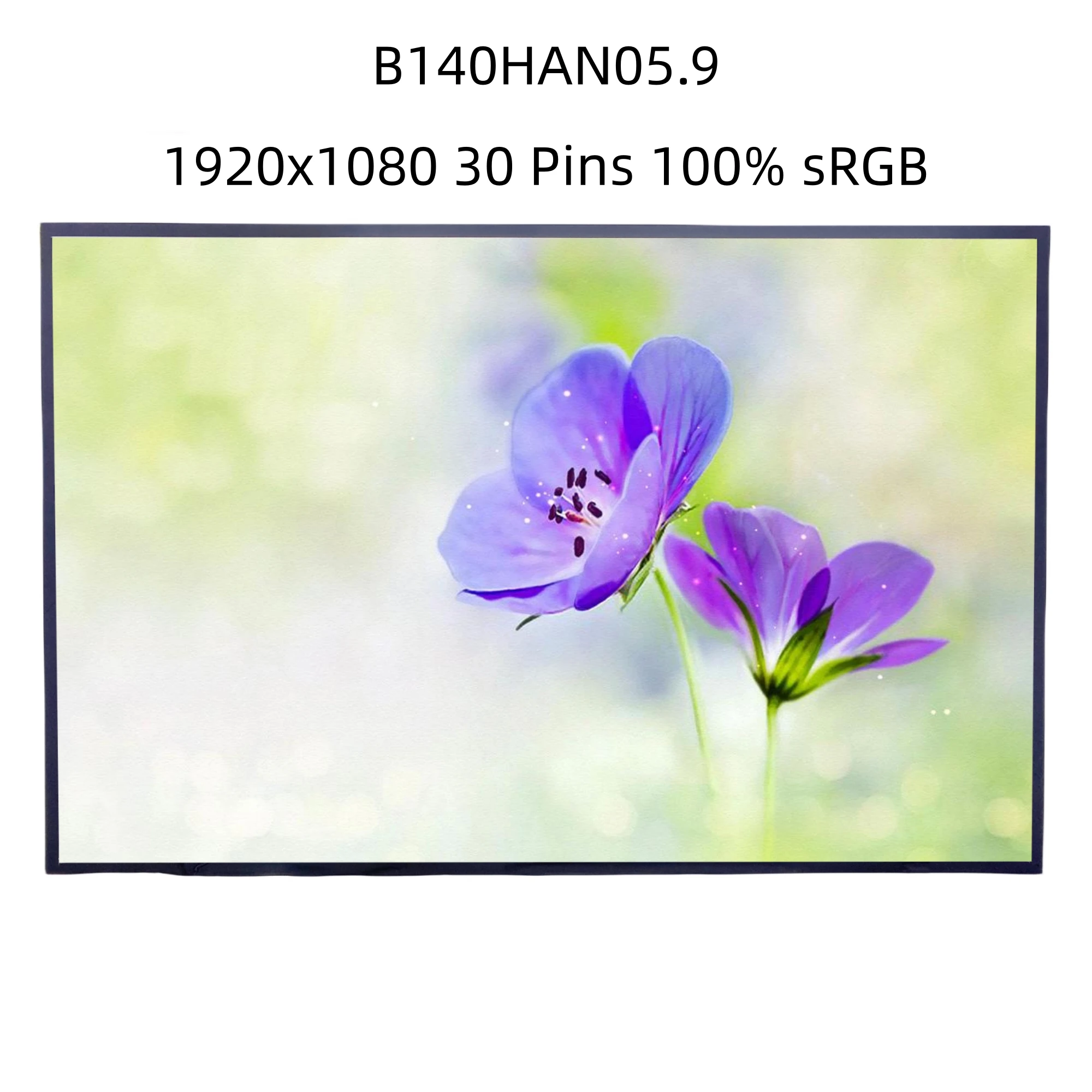 B140HAN05.9 fit LP140WF9 SPD1 B140HAN06.3 NV140FHM-N65 B140HAN05.8 B140HAN06 FHD 1920X1080 30-pin LCD screen IPS
B140HAN05.9 fit LP140WF9 SPD1 B140HAN06.3 NV140FHM-N65 B140HAN05.8 B140HAN06 FHD 1920X1080 30-pin LCD screen IPS