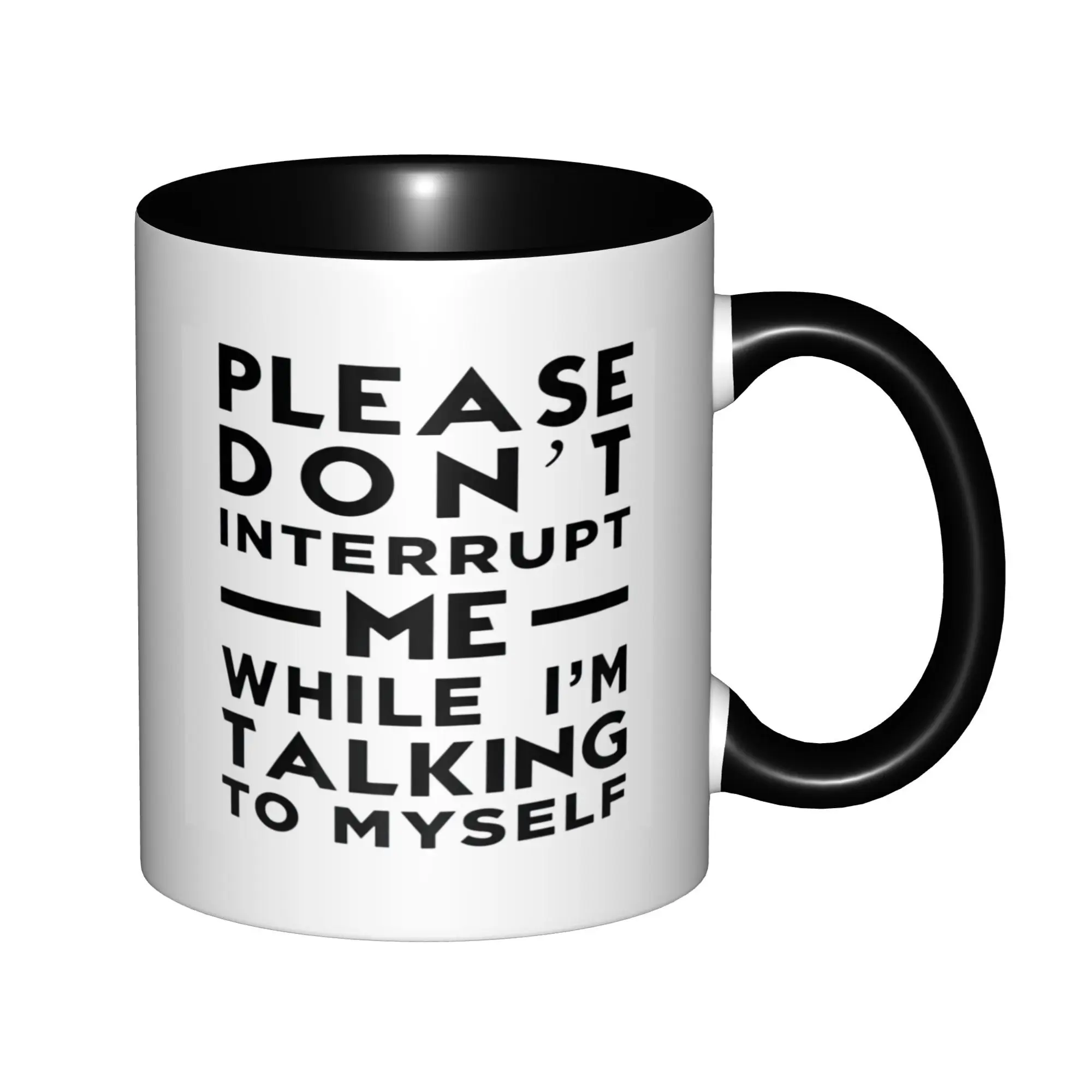 Please Don't Interrupt Me While I'm Talking To Myself Mugs With Black Handle Birthday Coffee Mugs Ceramic Tea Cups 11oz ,
Please Don't Interrupt Me While I'm Talking To Myself Mugs With Black Handle Birthday Coffee Mugs Ceramic Tea Cups 11oz ,