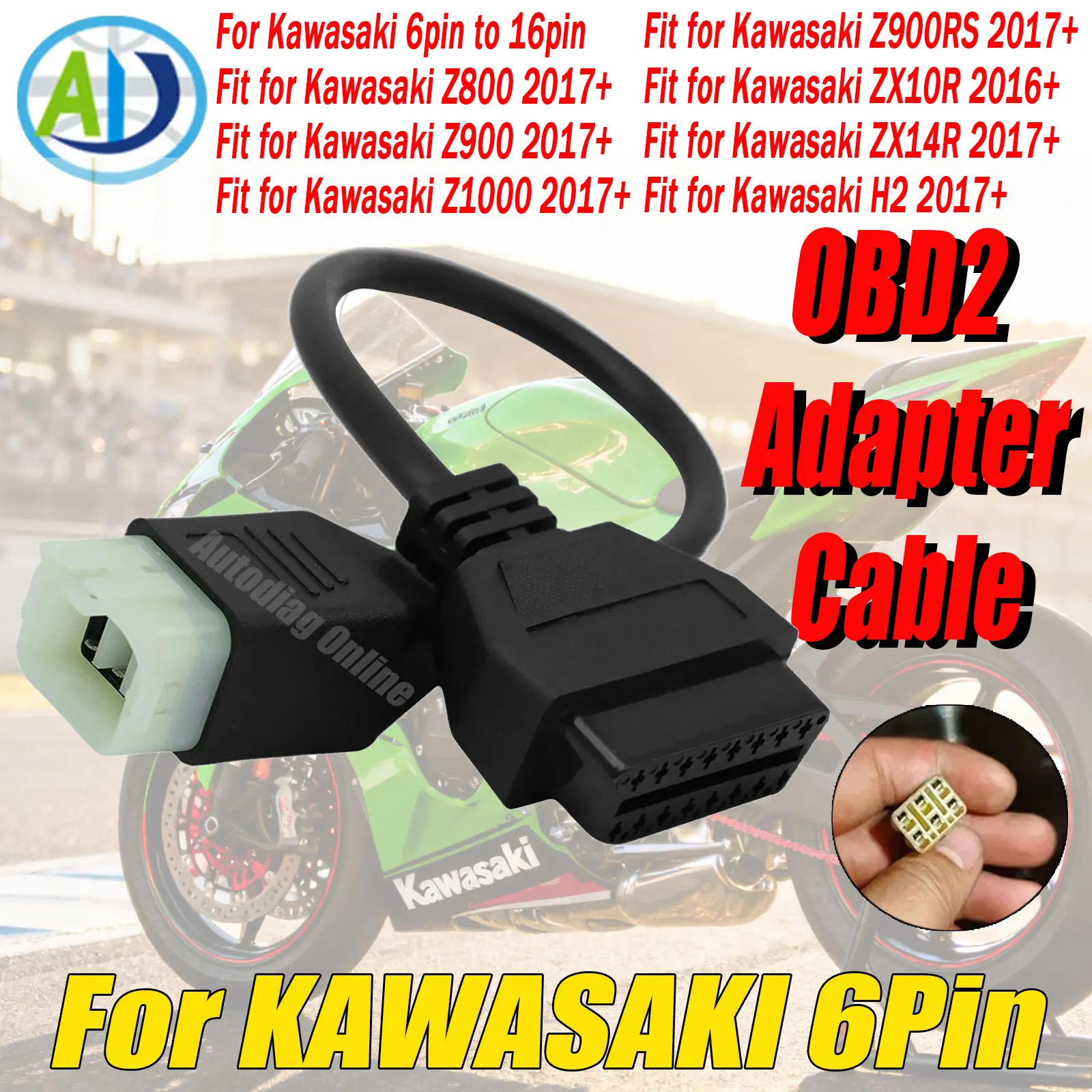 OBD2 Diagnostic Cable For Kawasaki 6Pin to 16Pin OBDII Adapter Connector for Z900RS/Z800/Z900/Z1000/ZX10R/ZX14R/H2 For Kawasaki
OBD2 Diagnostic Cable For Kawasaki 6Pin to 16Pin OBDII Adapter Connector for Z900RS/Z800/Z900/Z1000/ZX10R/ZX14R/H2 For Kawasaki