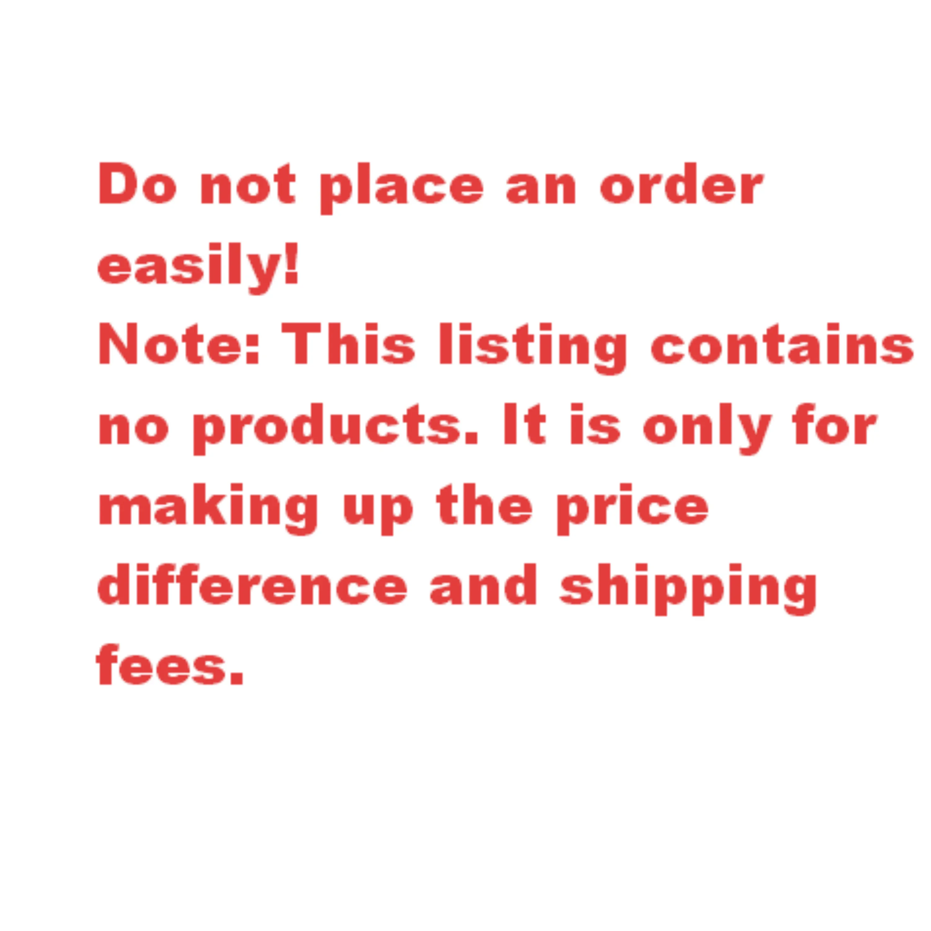 Не размещайте заказ легко! Примечание: Этот список содержит продукты нет. Это только для компенсации разницы в цене и доставки.
Не размещайте заказ легко! Примечание: Этот список содержит продукты нет. Это только для компенсации разницы в цене и доставки.