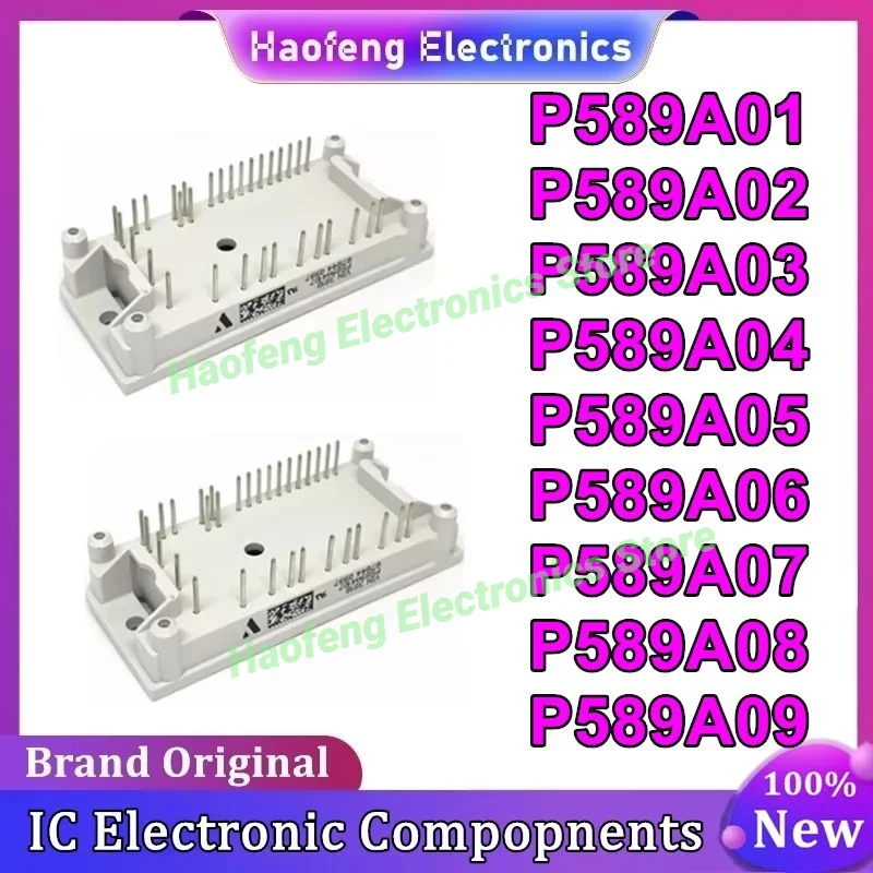 P589A01 P589A02 P589A03 P589A04 P589A05 P589A06 P589A07 P589A08 P589A09 MODULE in stock
P589A01 P589A02 P589A03 P589A04 P589A05 P589A06 P589A07 P589A08 P589A09 MODULE in stock