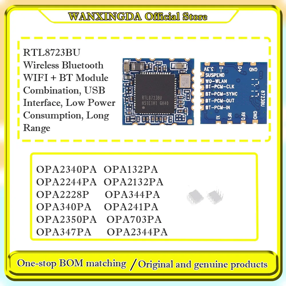 OPA132PA OPA241PA 340PA 344PA 347PA 703PA 2228P 2132PA 2244PA 2340PA 2350PA 2344P RTL8723BU Wireless Bluetooth WIFI + BT Module
OPA132PA OPA241PA 340PA 344PA 347PA 703PA 2228P 2132PA 2244PA 2340PA 2350PA 2344P RTL8723BU Wireless Bluetooth WIFI + BT Module