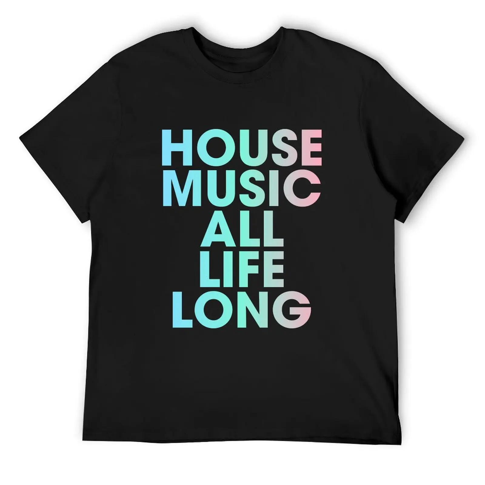 House Music All Life Long EDM T-Shirt summer top shirts graphic tees rapper graphic tees men t shirts high quality
House Music All Life Long EDM T-Shirt summer top shirts graphic tees rapper graphic tees men t shirts high quality