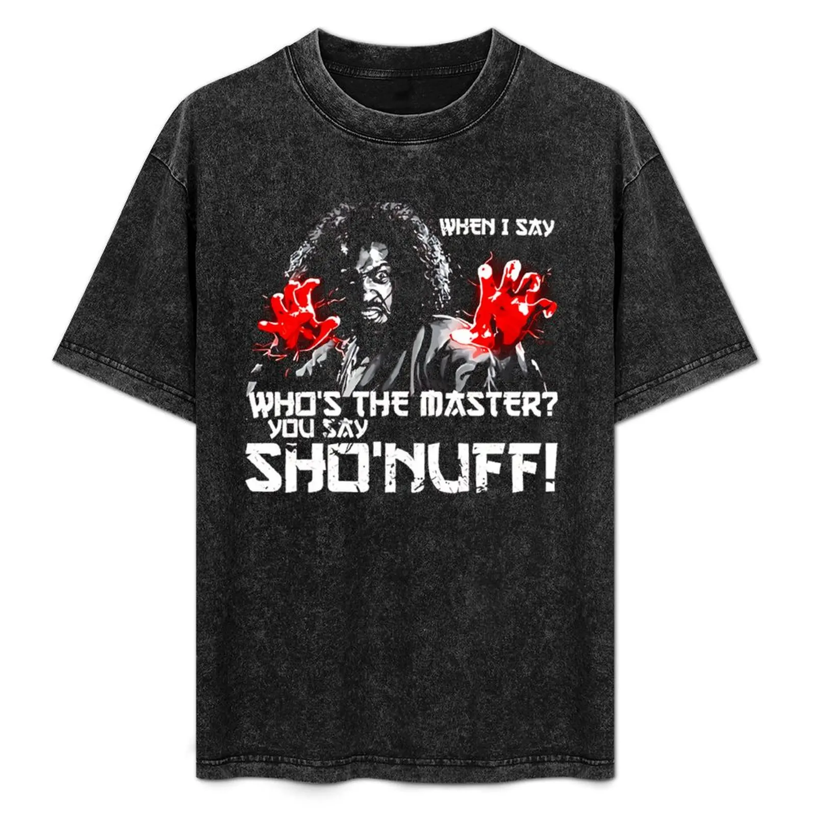 WHEN I SAY SHO NUFF T-Shirt Plus Size All Match Tee Shirt
WHEN I SAY SHO NUFF T-Shirt Plus Size All Match Tee Shirt