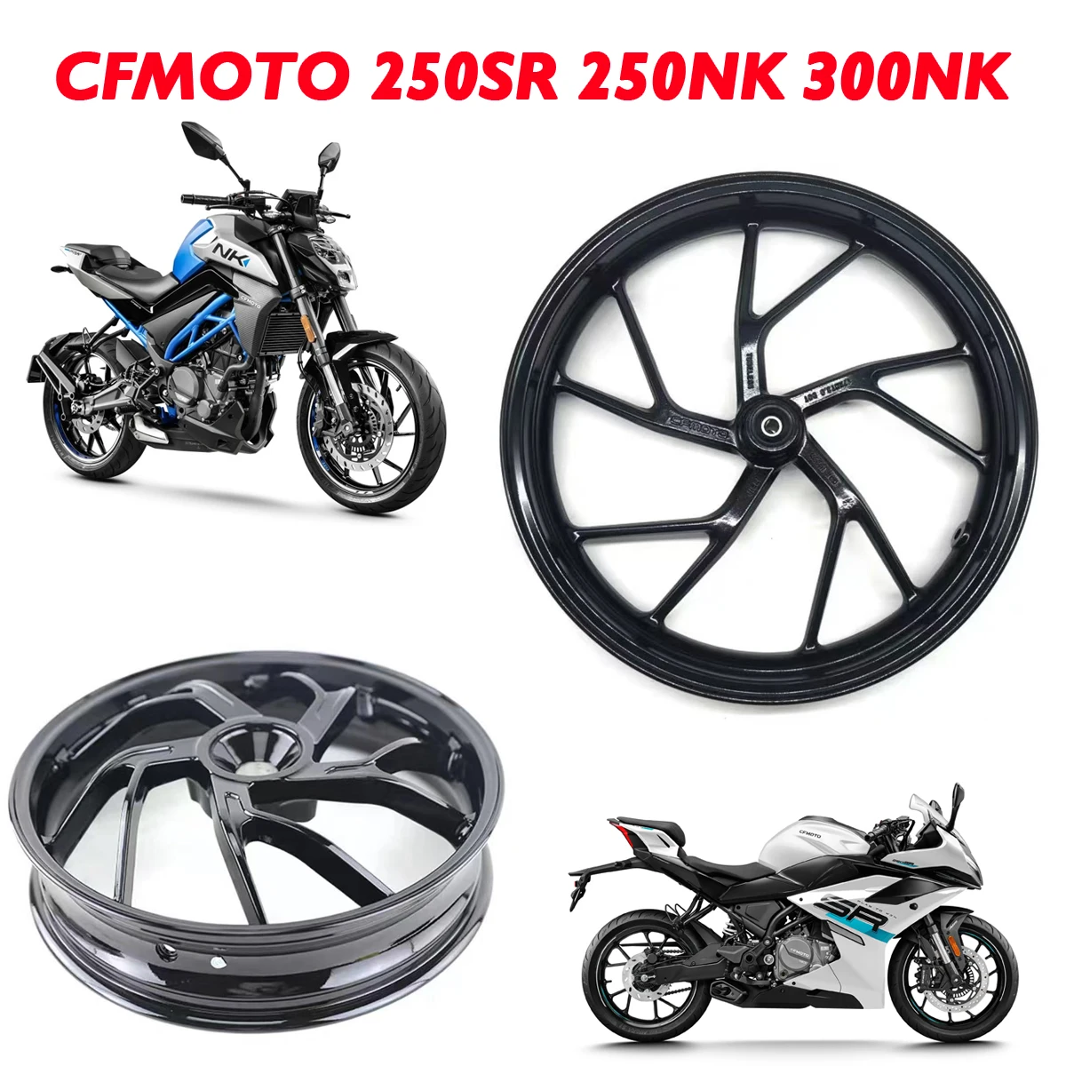 Motorcycle CFMOTO 300SR 250SR 250NK 300nk MY22 MY23 FUN front wheel hub rear wheel hub aluminum wheel steel rings
Motorcycle CFMOTO 300SR 250SR 250NK 300nk MY22 MY23 FUN front wheel hub rear wheel hub aluminum wheel steel rings