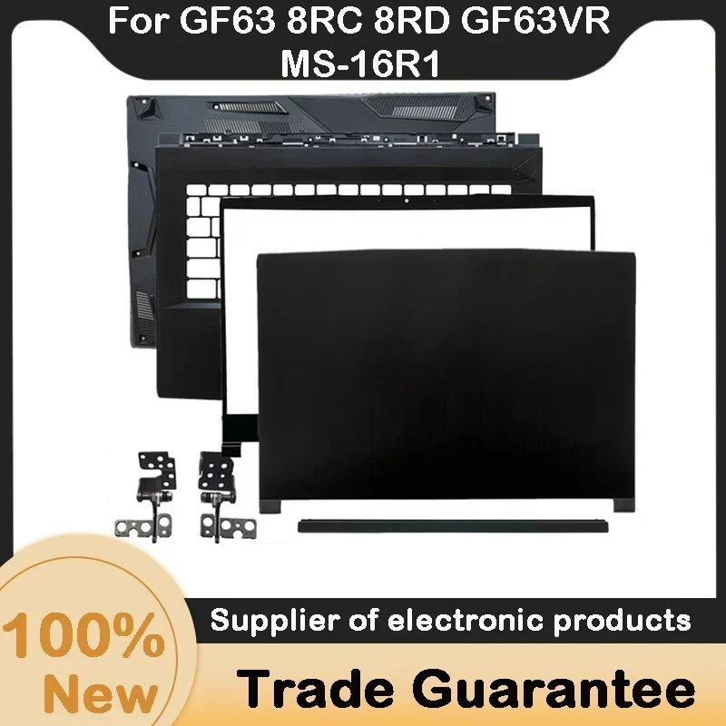 New For MSI GF63 8RC 8RD GF63VR MS-16R1 LCD Back Cover / Front Bezel/ Upper Case Palmrest /Bottom Base/ Hinges
New For MSI GF63 8RC 8RD GF63VR MS-16R1 LCD Back Cover / Front Bezel/ Upper Case Palmrest /Bottom Base/ Hinges