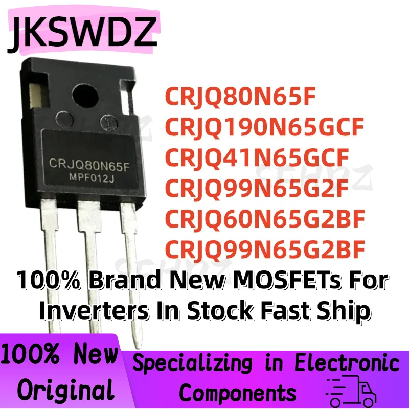 5PCS 100% NEW Quality CRJQ80N65F CRJQ190N65GCF CRJQ41N65GCF CRJQ99N65G2F CRJQ60N65G2BF CRJQ99N65G2BF TO-247 MOSFETs In Stock
5PCS 100% NEW Quality CRJQ80N65F CRJQ190N65GCF CRJQ41N65GCF CRJQ99N65G2F CRJQ60N65G2BF CRJQ99N65G2BF TO-247 MOSFETs In Stock