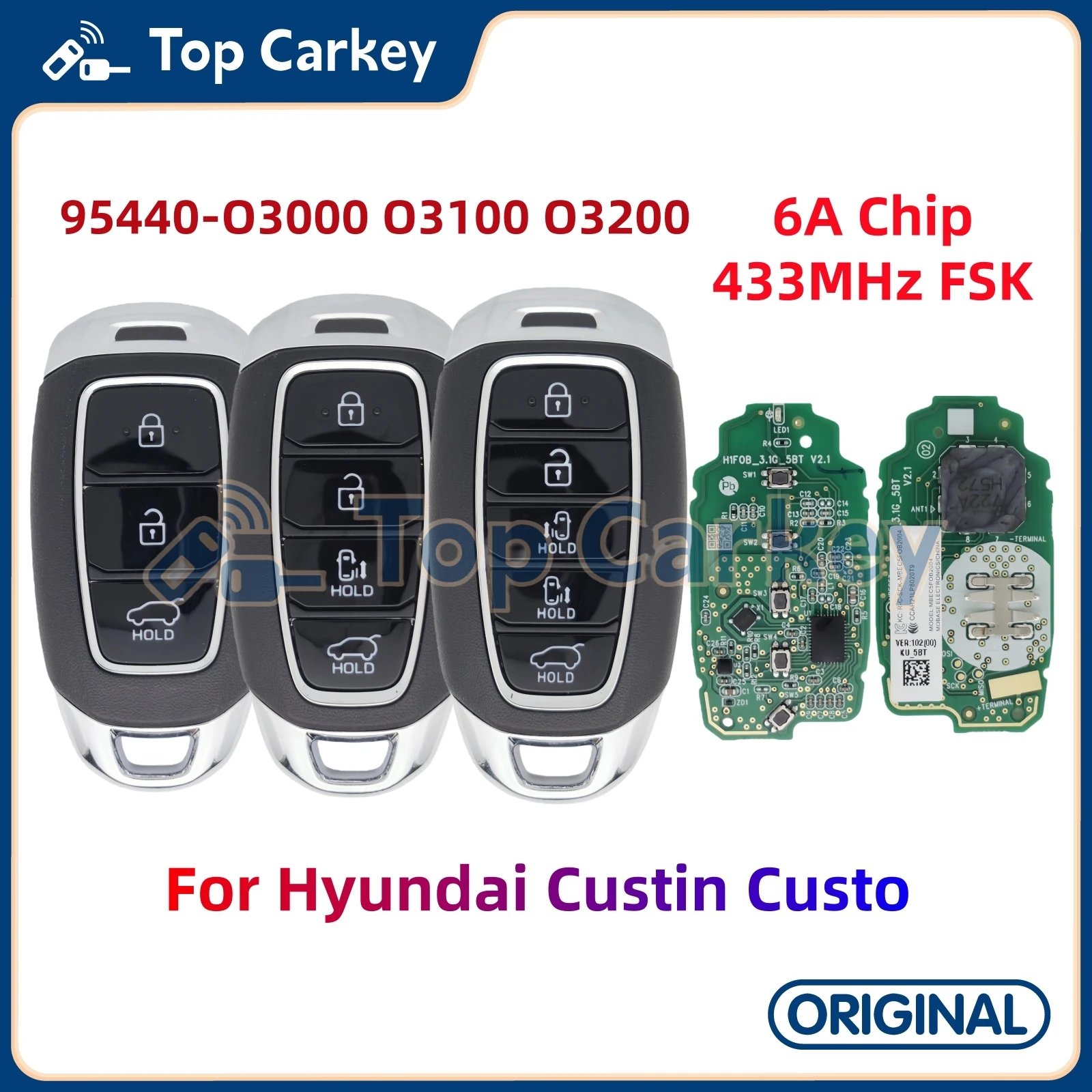 TopCarkey 95440-O3000 O3100 O3200 оригинальный смарт-ключ дистанционного управления ID6A чип 433 МГц для Hyundai Custin Custo MPV пульт дистанционного управления
TopCarkey 95440-O3000 O3100 O3200 оригинальный смарт-ключ дистанционного управления ID6A чип 433 МГц для Hyundai Custin Custo MPV пульт дистанционного управления