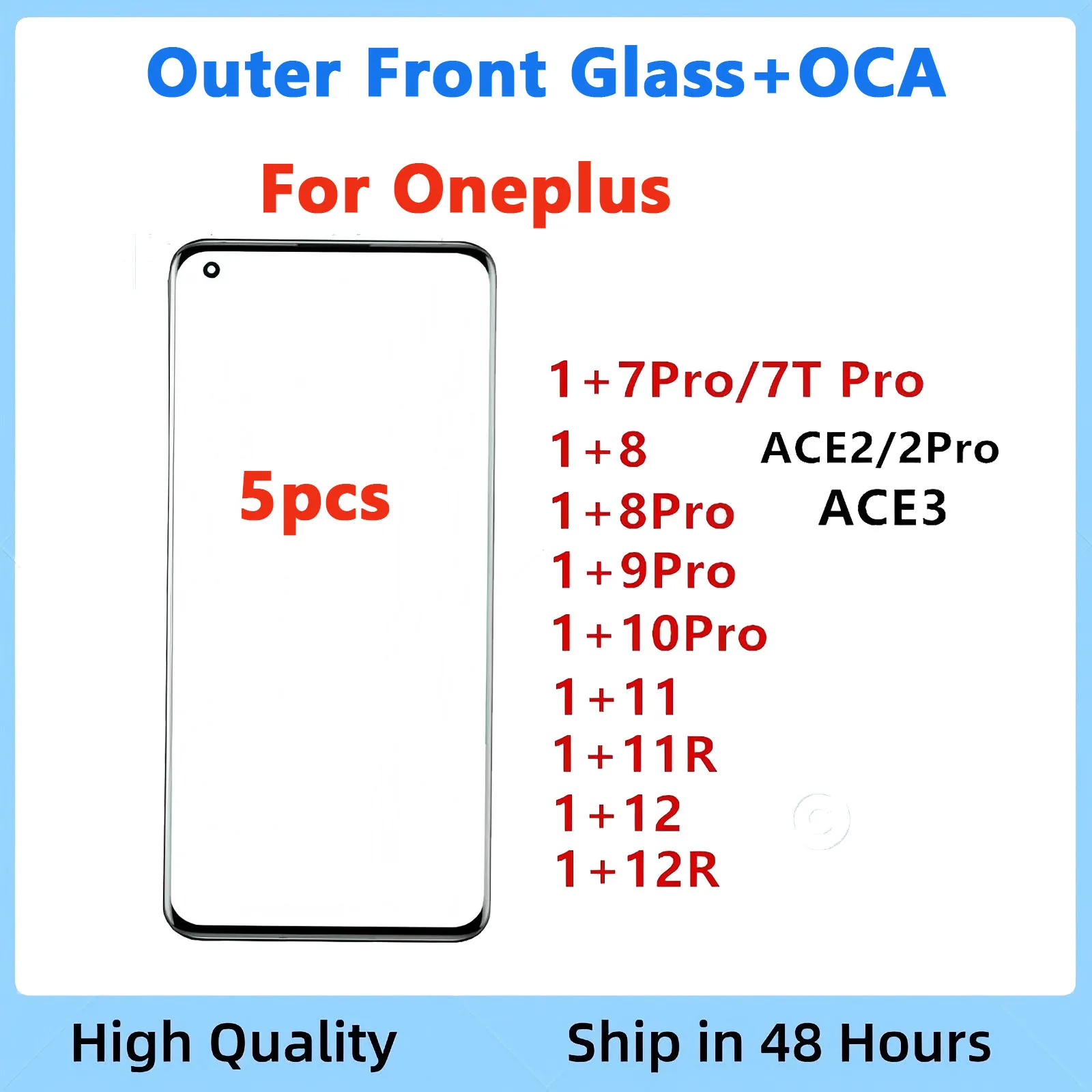 5 шт./лот, замена для Oneplus 12 11R 11 10 9 8 Pro 7 7T 8Pro ACE 3 2 сенсорный ЖК-дисплей, передняя панель, стекло с клеем OCA
5 шт./лот, замена для Oneplus 12 11R 11 10 9 8 Pro 7 7T 8Pro ACE 3 2 сенсорный ЖК-дисплей, передняя панель, стекло с клеем OCA