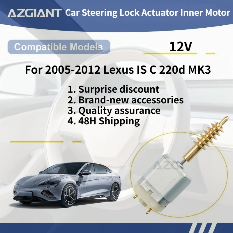 For 2005-2012 Lexus IS C 220d MK3 AZGIANT Car Steering Lock Actuator Inner Motor DC 12V Accessories Brand new high-quality parts
For 2005-2012 Lexus IS C 220d MK3 AZGIANT Car Steering Lock Actuator Inner Motor DC 12V Accessories Brand new high-quality parts