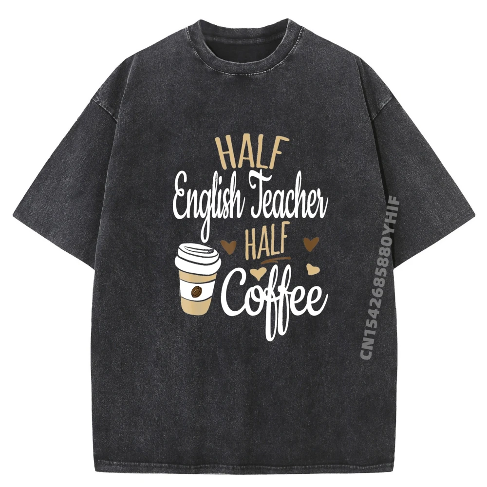Half Coffee Half English Teacher Gift English Teacher Graphic Tees Designer Clothes Men Fashion Washed Clothes
Half Coffee Half English Teacher Gift English Teacher Graphic Tees Designer Clothes Men Fashion Washed Clothes
