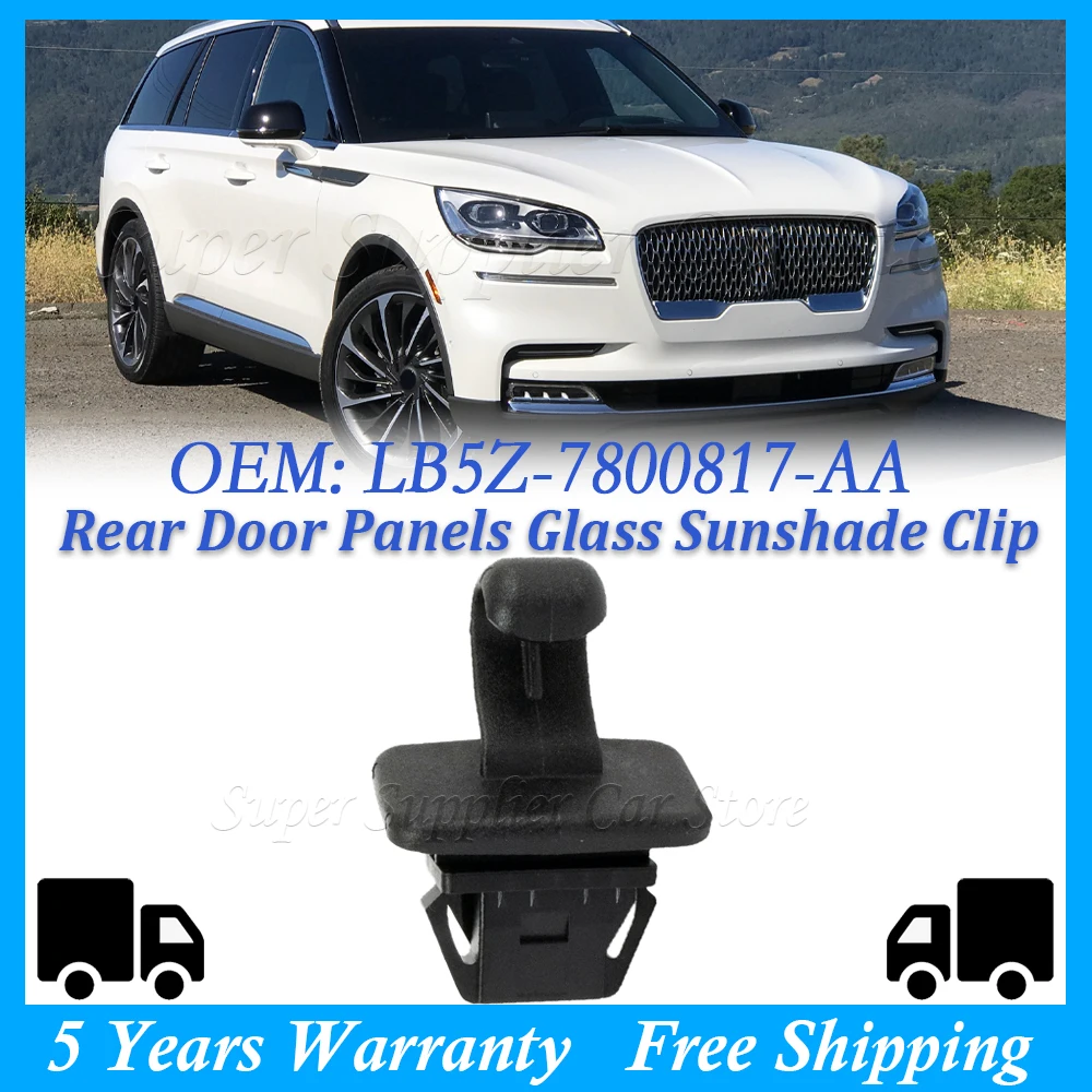 1PC Car Rear Door Glass Sunshade Clip For Ford For Explorer For Lincoln For Aviator 2020–2024 W/ 2nd Row Blinds LB5Z-7800817-AA
1PC Car Rear Door Glass Sunshade Clip For Ford For Explorer For Lincoln For Aviator 2020–2024 W/ 2nd Row Blinds LB5Z-7800817-AA