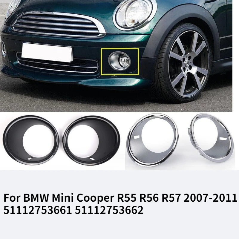 Front Fog Light Lamp Black Trim Ring Cover for BMW Mini Cooper R55 R56 R57 2007-2011 51112753661 51112753662 Car Accessories
Front Fog Light Lamp Black Trim Ring Cover for BMW Mini Cooper R55 R56 R57 2007-2011 51112753661 51112753662 Car Accessories