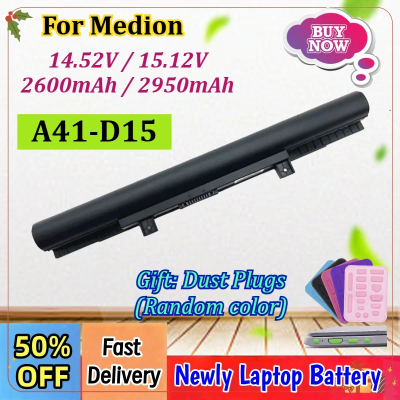 A41-D15 A31-D15 A42-D15 A32-D15 Laptop Battery For Medion Akoya E6411 E6416 E6421 E6412T P6656 P6659 P6660 P6661 P6670 MD60382
A41-D15 A31-D15 A42-D15 A32-D15 Laptop Battery For Medion Akoya E6411 E6416 E6421 E6412T P6656 P6659 P6660 P6661 P6670 MD60382