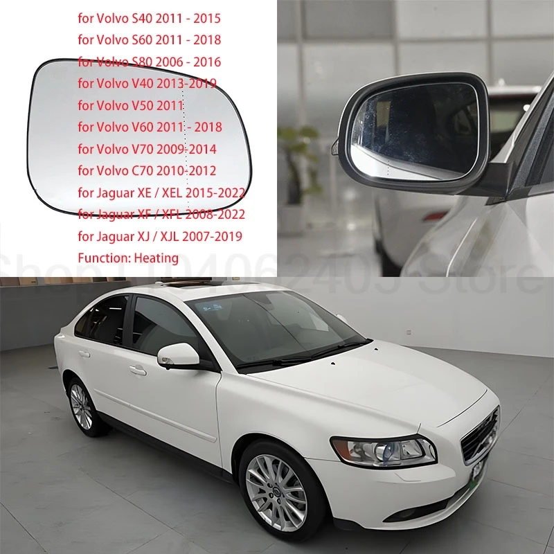 for Volvo S80 S60 V40 Jaguar XEXFXJ rear view mirror heated glass auto accessory
for Volvo S80 S60 V40 Jaguar XEXFXJ rear view mirror heated glass auto accessory