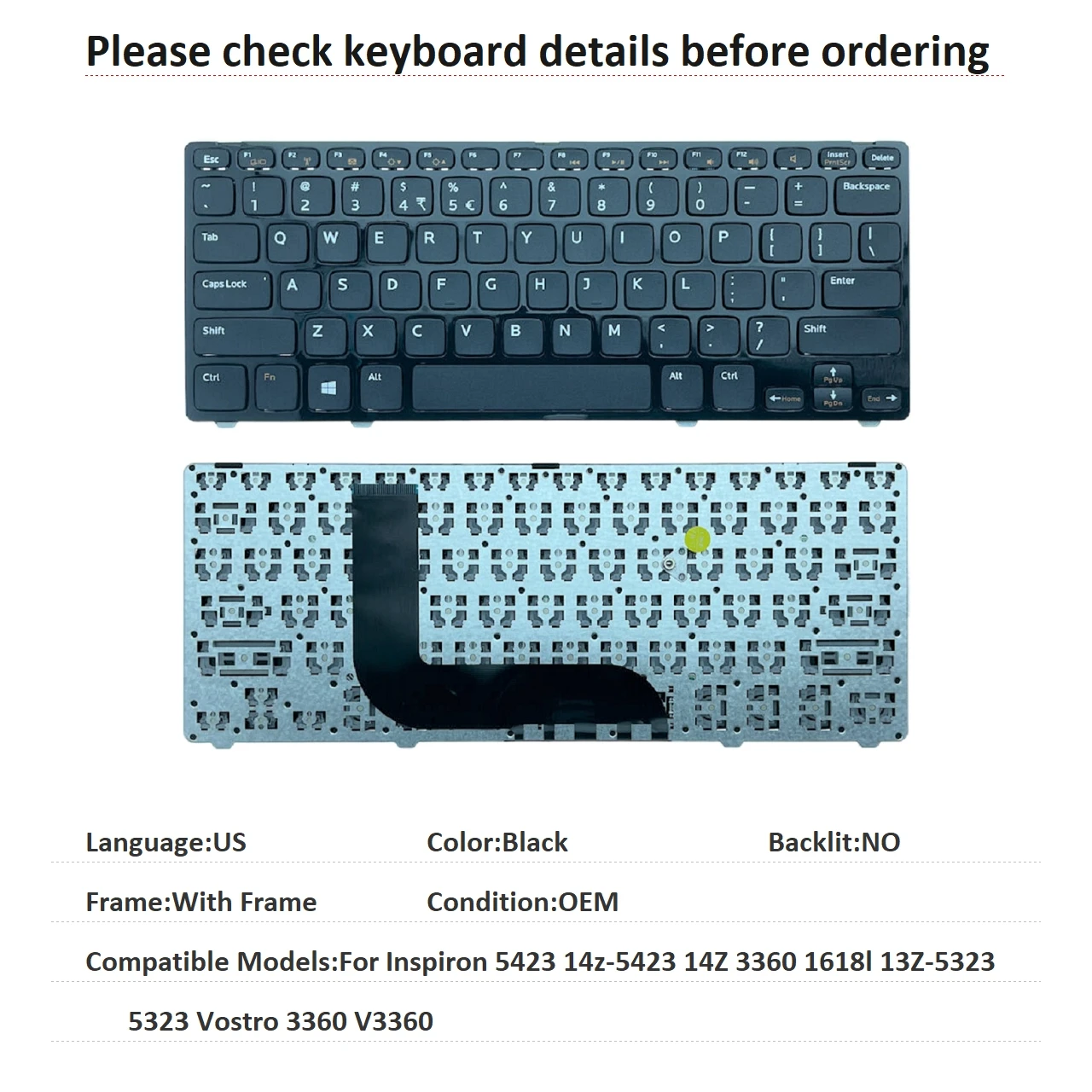 New US Language Keyboard For Dell Inspiron 5423 14z-5423 14Z 3360 1618l 13Z-5323 5323 Vostro 3360 V3360 Replacement Keyboard
New US Language Keyboard For Dell Inspiron 5423 14z-5423 14Z 3360 1618l 13Z-5323 5323 Vostro 3360 V3360 Replacement Keyboard