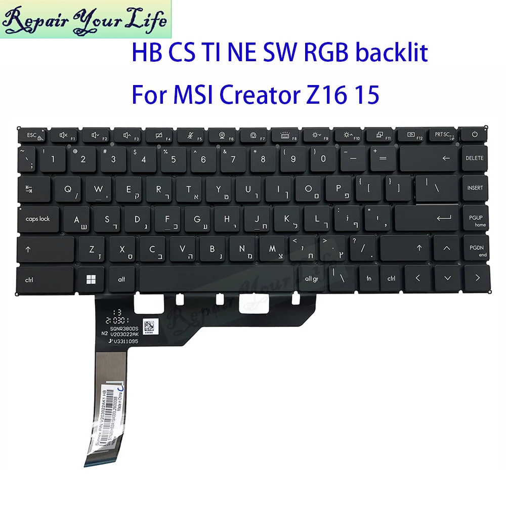 NE Swiss Thai Czech Hebrew Keyboard RGB Backlit For MSI Creator Z16-A11UE 15 A10SF A10UG A12UC Stealth 15M B12UE MS1572 MS-16V3
NE Swiss Thai Czech Hebrew Keyboard RGB Backlit For MSI Creator Z16-A11UE 15 A10SF A10UG A12UC Stealth 15M B12UE MS1572 MS-16V3