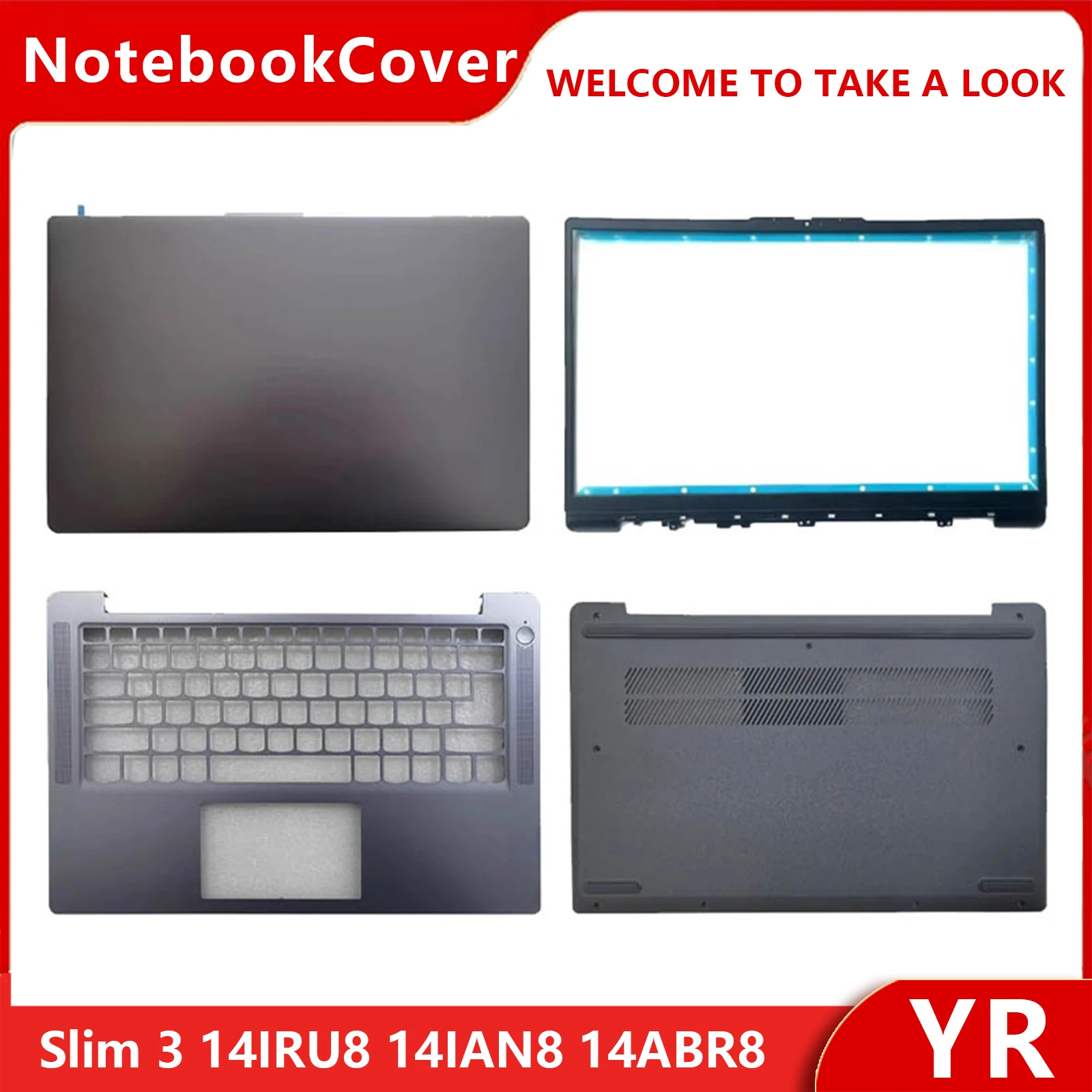 For IdeaPad Slim 3 14IRU8 14IAN8 14ABR8 14AMN8 14IRH8 14IAH8 LCD Back Cover/Front Bezel/Hinges/Palmrest/Bottom Case 5CB1K18611
For IdeaPad Slim 3 14IRU8 14IAN8 14ABR8 14AMN8 14IRH8 14IAH8 LCD Back Cover/Front Bezel/Hinges/Palmrest/Bottom Case 5CB1K18611