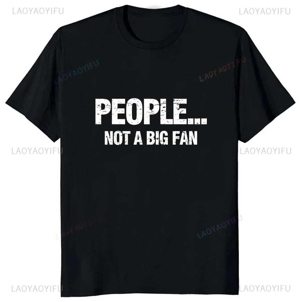 New Arrival People Not A Big Fan T-shirt Vintage Casual Fashion Loose Summer Style Man Tshirt Streetwear Hip Hop Women Clothing
New Arrival People Not A Big Fan T-shirt Vintage Casual Fashion Loose Summer Style Man Tshirt Streetwear Hip Hop Women Clothing