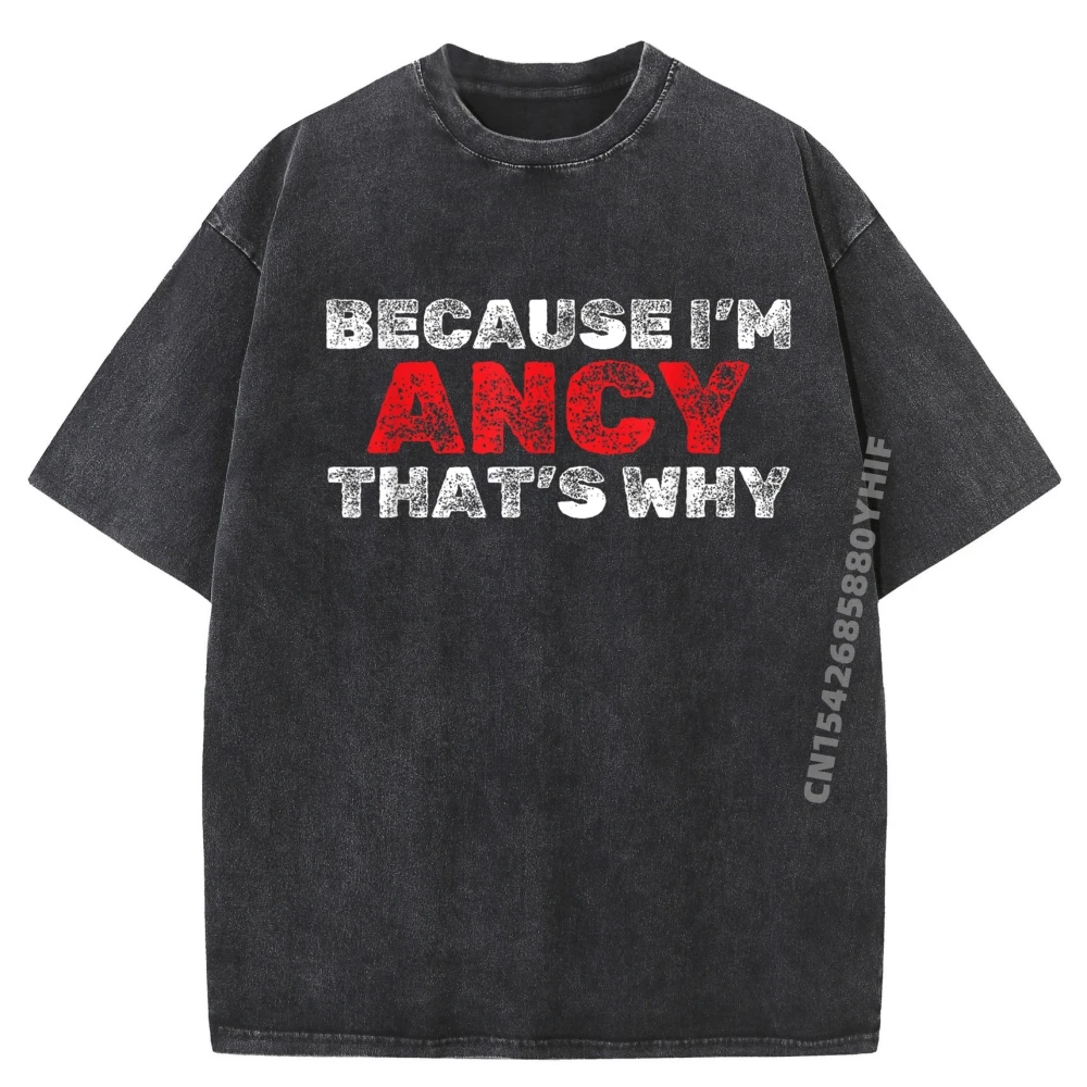 Because I M Ancy That Luxury Designer T-shirts Men For Men Short Sleeve Tees Cute Fashion Retro Washed Tee Shirt Slogan
Because I M Ancy That Luxury Designer T-shirts Men For Men Short Sleeve Tees Cute Fashion Retro Washed Tee Shirt Slogan