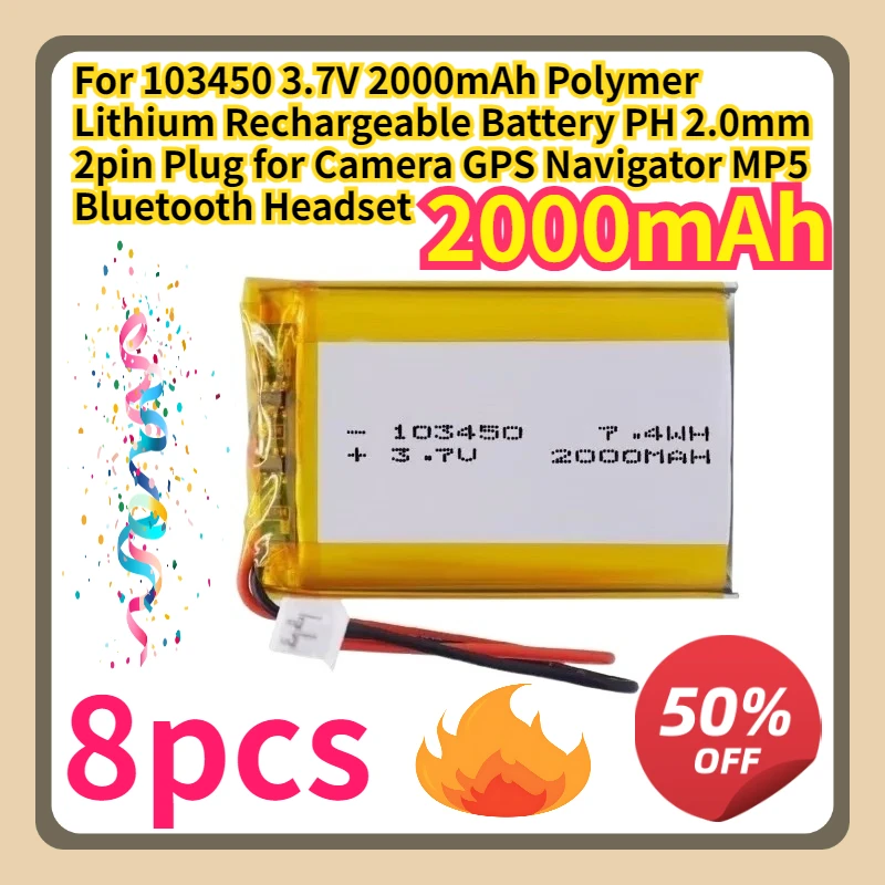 For 103450 3.7V 2000mAh Polymer Lithium Rechargeable Battery PH 2.0mm 2pin Plug for Camera GPS Navigator MP5 Bluetooth Headset
For 103450 3.7V 2000mAh Polymer Lithium Rechargeable Battery PH 2.0mm 2pin Plug for Camera GPS Navigator MP5 Bluetooth Headset