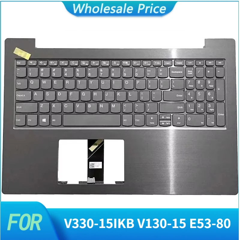 New For V330-15IKB V130-15 E53-80 Laptop Palmrest Case Keyboard US English Version Upper Cover
New For V330-15IKB V130-15 E53-80 Laptop Palmrest Case Keyboard US English Version Upper Cover