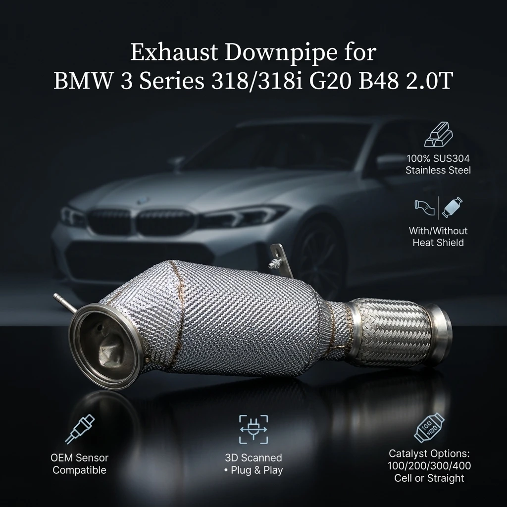 Stainless Steel High-Flow Exhaust Pipe with Catalyst, Compatible with BMW 3 Series 318/318i G20 B48 2.0T 2020-2024
Stainless Steel High-Flow Exhaust Pipe with Catalyst, Compatible with BMW 3 Series 318/318i G20 B48 2.0T 2020-2024