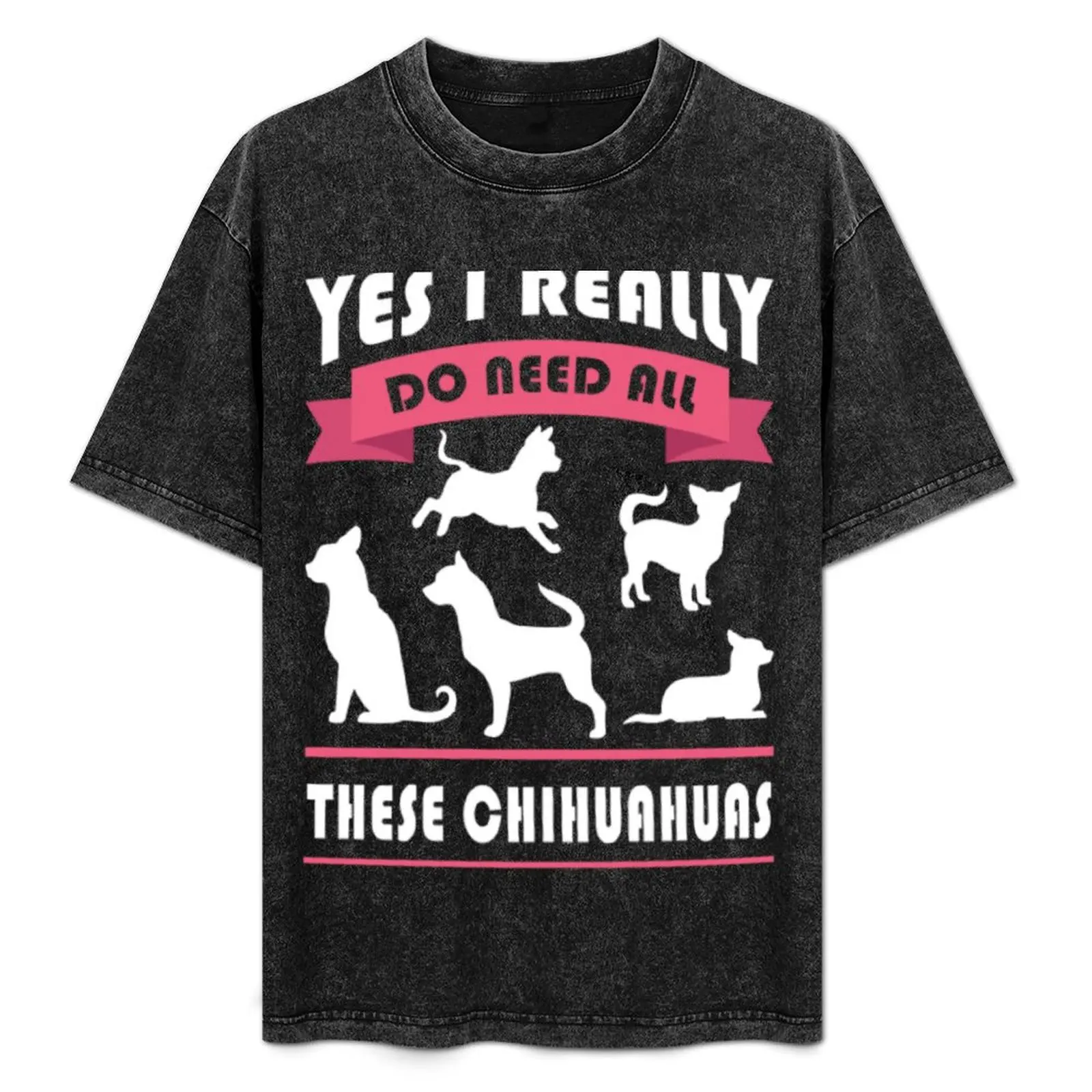 Chihuahua - Yes I really do need all these chihuahua Tshirt T-Shirt t shirt custom print man tshirt T-Shirt
Chihuahua - Yes I really do need all these chihuahua Tshirt T-Shirt t shirt custom print man tshirt T-Shirt