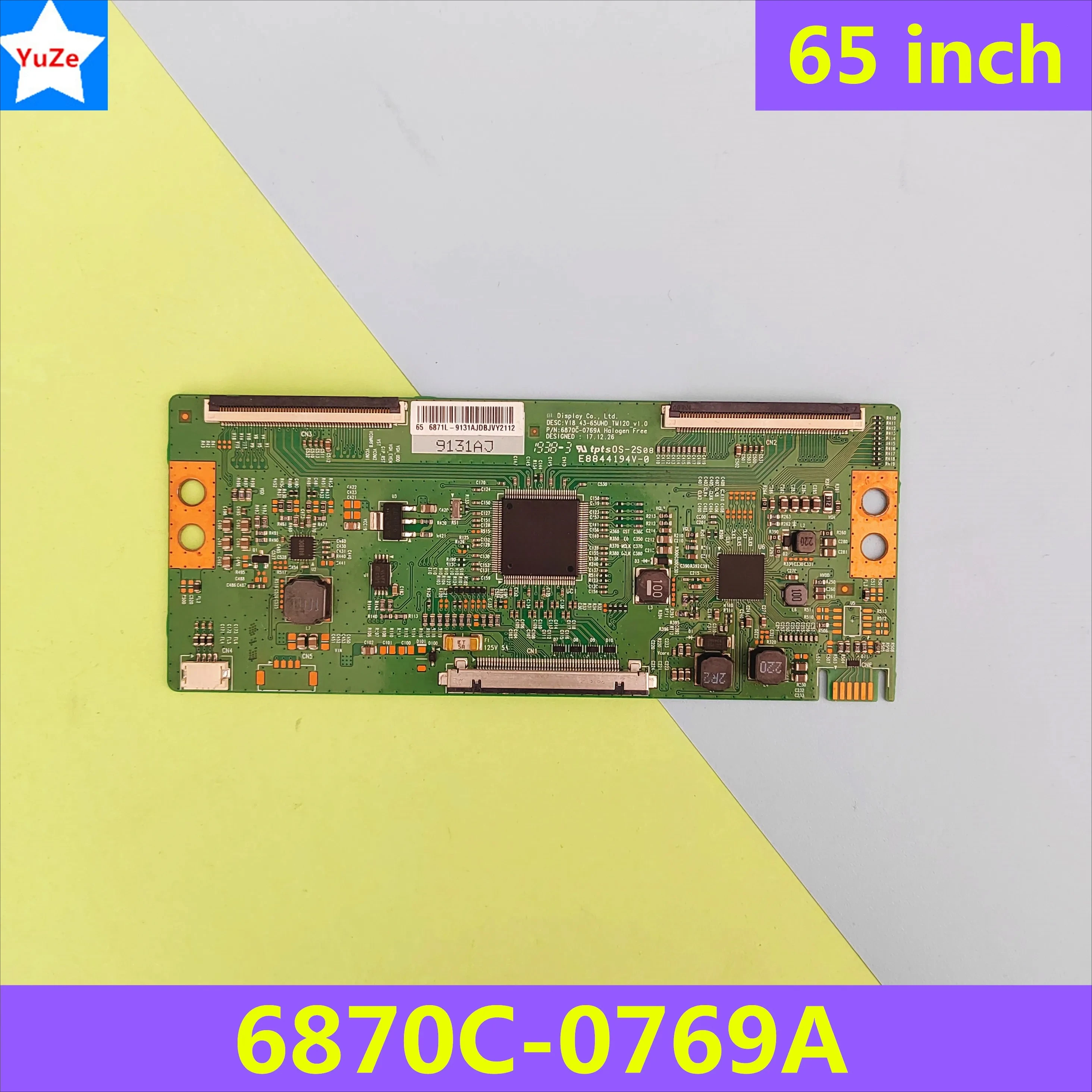 6870C-0769A 6871L-9131A 6871L-5655B 9131A 5655B V18-43-65UHD-TM120-V1.0 T-con Board for 65'' 65 inch TV Logic Board
6870C-0769A 6871L-9131A 6871L-5655B 9131A 5655B V18-43-65UHD-TM120-V1.0 T-con Board for 65'' 65 inch TV Logic Board