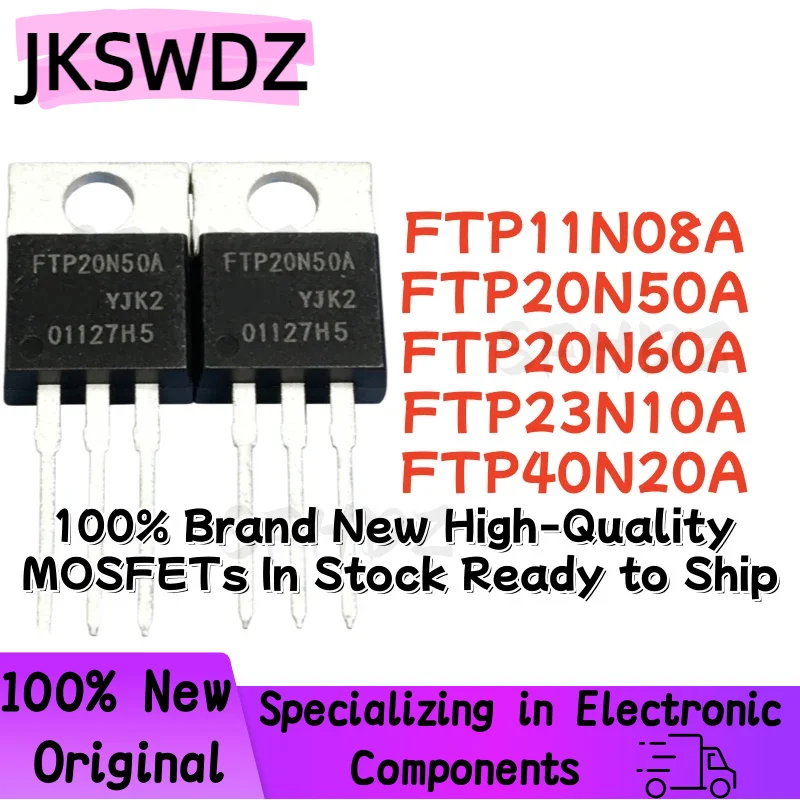 10PCS 100% NEW FTP11N08A FTP20N50A FTP20N60A FTP23N10A FTP40N20A TO-220 High-Quality MOSFETs In Stock
10PCS 100% NEW FTP11N08A FTP20N50A FTP20N60A FTP23N10A FTP40N20A TO-220 High-Quality MOSFETs In Stock