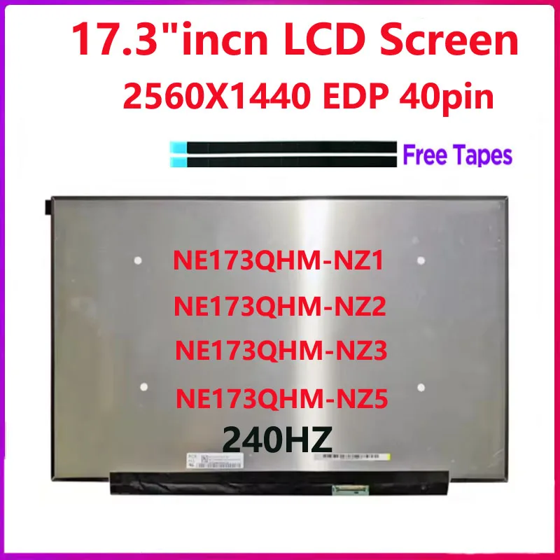 17.3 Inch Laptop LCD Screen NE173QHM-NZ1 NE173QHM-NZ2 NE173QHM-NZ3 NE173QHM-NZ5 Display Panel QHD 2560X1440 240HZ
17.3 Inch Laptop LCD Screen NE173QHM-NZ1 NE173QHM-NZ2 NE173QHM-NZ3 NE173QHM-NZ5 Display Panel QHD 2560X1440 240HZ