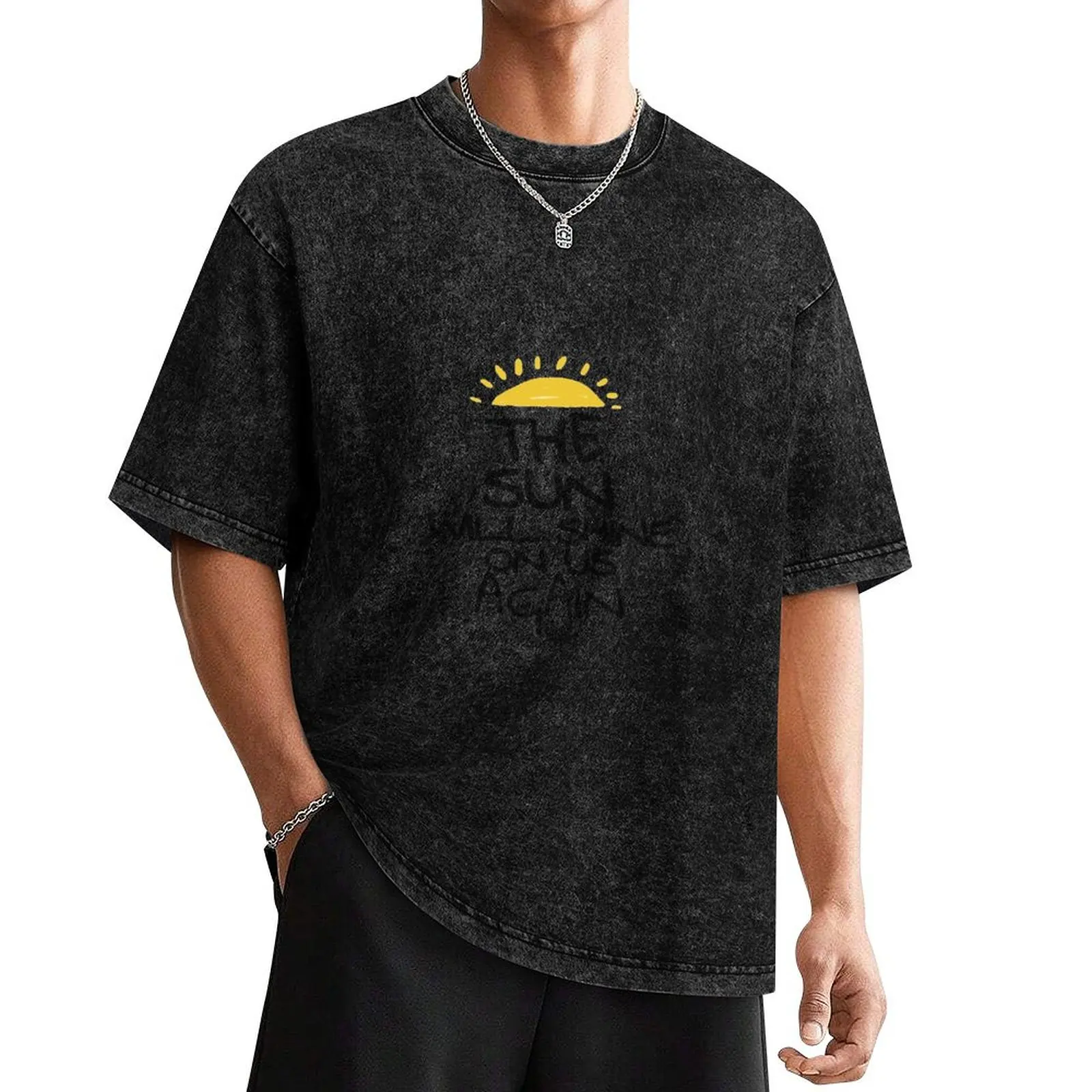 The Sun Will Shine On Us Again T-Shirt street wear summer 2025 plus size men clothing
The Sun Will Shine On Us Again T-Shirt street wear summer 2025 plus size men clothing