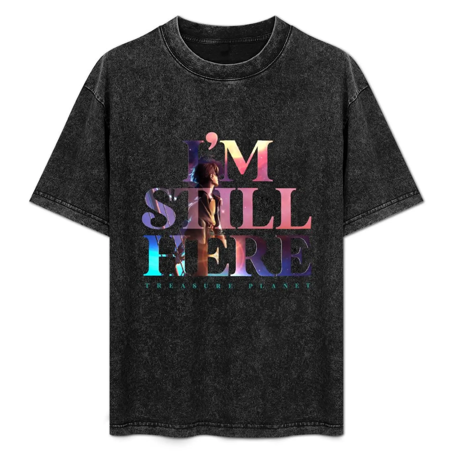 I'm Still Here - Treasure Planet T-Shirt luxury designer graphic t shirt vintage graphics tops funny t shirts for men
I'm Still Here - Treasure Planet T-Shirt luxury designer graphic t shirt vintage graphics tops funny t shirts for men