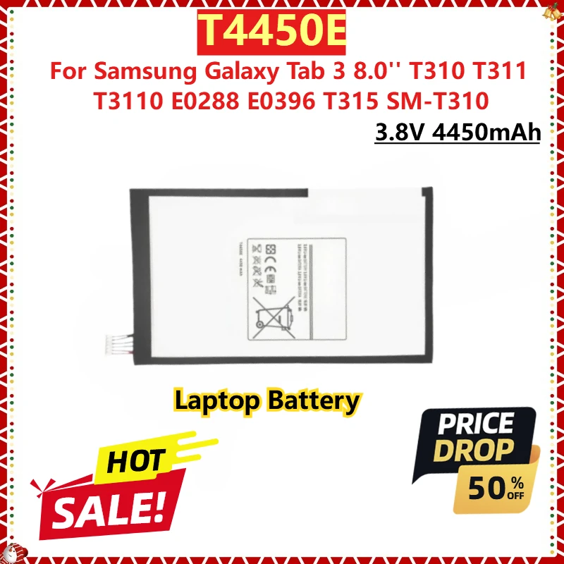 For Samsung Galaxy Tab 3 8.0'' T310 T311 T3110 E0288 E0396 T315 SM-T310 New Replacement Laptop Battery T4450E 3.8V 4450mAh
For Samsung Galaxy Tab 3 8.0'' T310 T311 T3110 E0288 E0396 T315 SM-T310 New Replacement Laptop Battery T4450E 3.8V 4450mAh