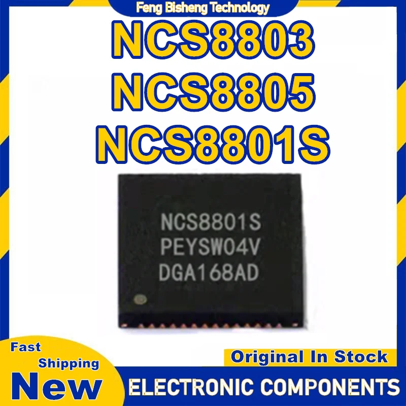 NCS8803 NCS8805 NCS8801S QFN56 IC Chip 100% New Original in stock
NCS8803 NCS8805 NCS8801S QFN56 IC Chip 100% New Original in stock