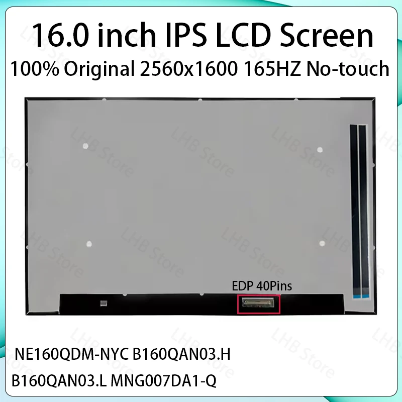 16 Inch 165Hz Laptop LCD Screen NE160QDM-NYC B160QAN03.H B160QAN03.L MNG007DA1-Q Display Matrix Panel 2560x1600 eDP 40 Pins
16 Inch 165Hz Laptop LCD Screen NE160QDM-NYC B160QAN03.H B160QAN03.L MNG007DA1-Q Display Matrix Panel 2560x1600 eDP 40 Pins