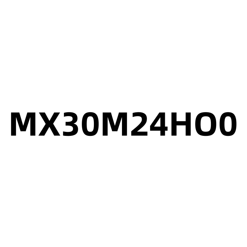 Brand New Original MX30M24HO0
Brand New Original MX30M24HO0