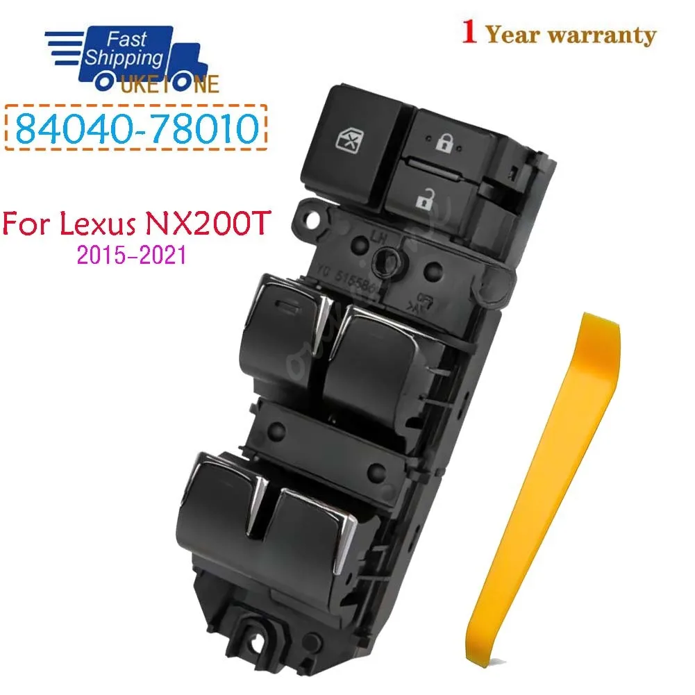 84040-78010 8404078010 For Lexus NX200T 2015-2021 Front Left Master Driver Side Electric Power Lifter Window Switch Button Parts
84040-78010 8404078010 For Lexus NX200T 2015-2021 Front Left Master Driver Side Electric Power Lifter Window Switch Button Parts
