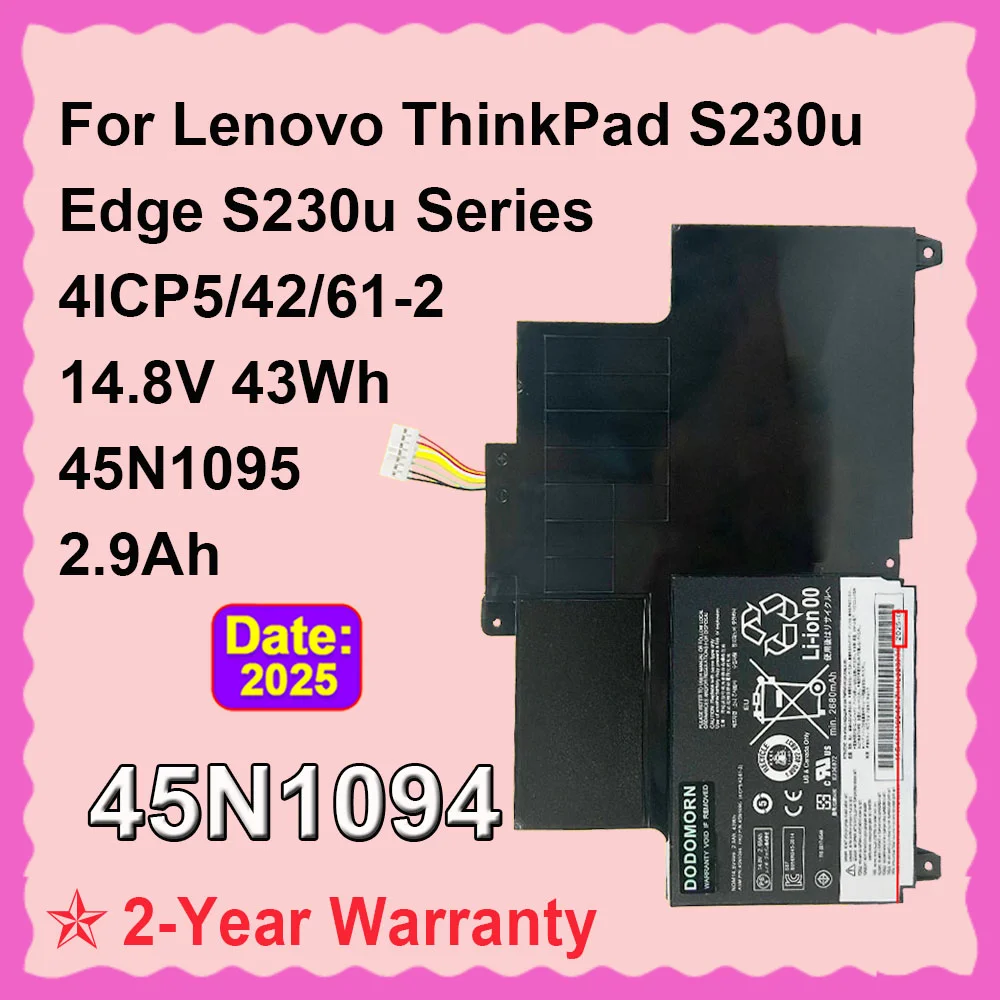 45N1094 45N1095 Laptop Battery For Lenovo S230U Twist/Edge S230u Series 45N1092 45N1093 4ICP5/42/61-2 14.8V 43Wh 2.9Ah DODOMORN
45N1094 45N1095 Laptop Battery For Lenovo S230U Twist/Edge S230u Series 45N1092 45N1093 4ICP5/42/61-2 14.8V 43Wh 2.9Ah DODOMORN