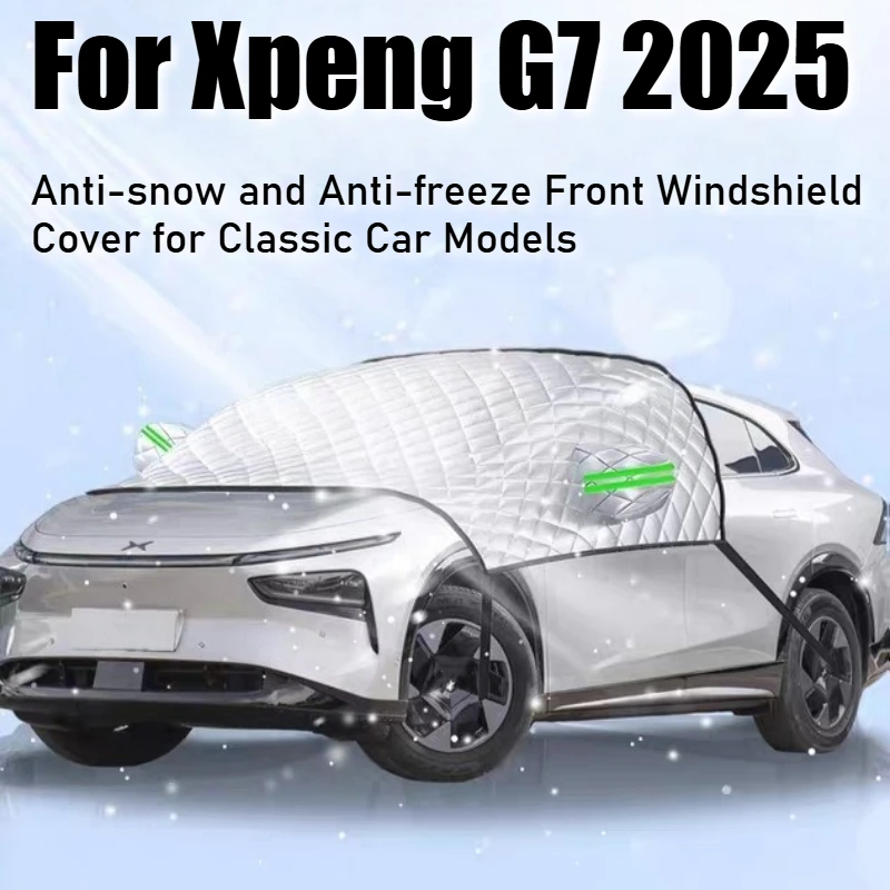 For Xpeng G7 2025 Anti-snow and Anti-freeze Front Windshield Cover for Classic Car Models 1PCS
For Xpeng G7 2025 Anti-snow and Anti-freeze Front Windshield Cover for Classic Car Models 1PCS