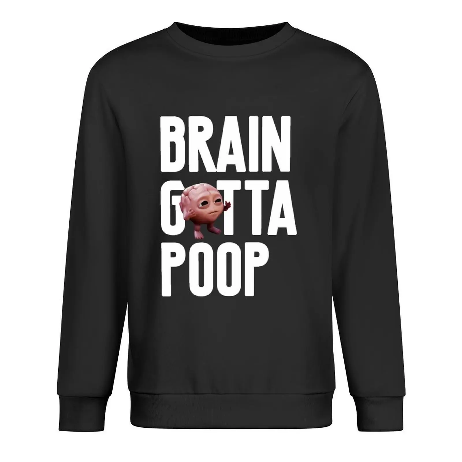 Brain Gotta Poop Pullover japanese style mens designer clothes autumn jacket men blouse hoody
Brain Gotta Poop Pullover japanese style mens designer clothes autumn jacket men blouse hoody