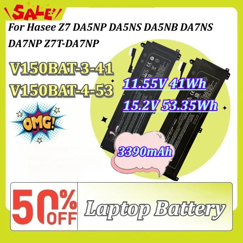 11.55V 41Wh/15.2V 53.35Wh 3390mAh Laptop Battery V150BAT-3-41 V150BAT-4-53 for Hasee Z7 DA5NP DA5NS DA5NB DA7NS DA7NP Z7T-DA7NP
11.55V 41Wh/15.2V 53.35Wh 3390mAh Laptop Battery V150BAT-3-41 V150BAT-4-53 for Hasee Z7 DA5NP DA5NS DA5NB DA7NS DA7NP Z7T-DA7NP