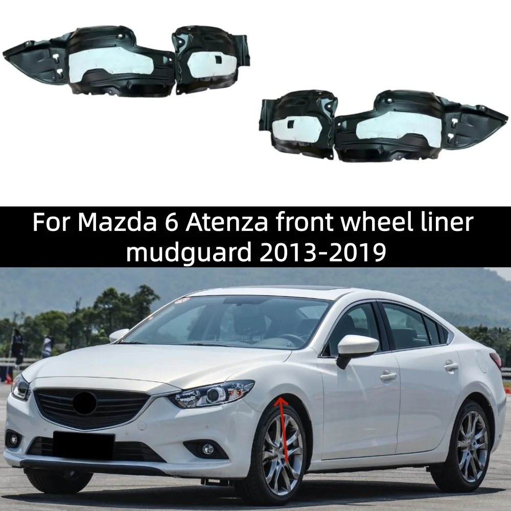 For Mazda 6 Atenza front wheel liner mudguard 2013-2019
For Mazda 6 Atenza front wheel liner mudguard 2013-2019