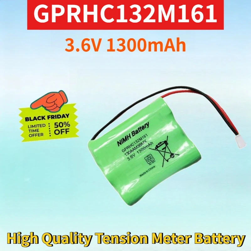 Newest GPRHC132M161 3.6V 1300mAh NI-MH Rechargeable Battery Pack for 130AAM3BMX High Quality Tension Meter Replacement Battery
Newest GPRHC132M161 3.6V 1300mAh NI-MH Rechargeable Battery Pack for 130AAM3BMX High Quality Tension Meter Replacement Battery