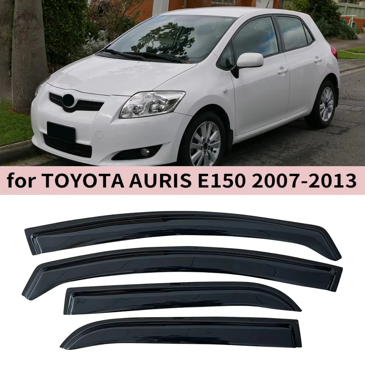 For Toyota AURIS E150 2007 2008 2009 2010 2011 2012 2013 Wind Deflectors Rain Guards Door Visor Shades Ventvisor Window Visor
For Toyota AURIS E150 2007 2008 2009 2010 2011 2012 2013 Wind Deflectors Rain Guards Door Visor Shades Ventvisor Window Visor