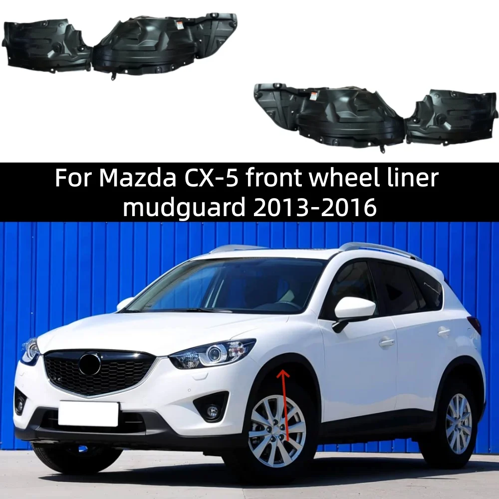 For Mazda CX-5 front wheel liner mudguard 2013-2016
For Mazda CX-5 front wheel liner mudguard 2013-2016