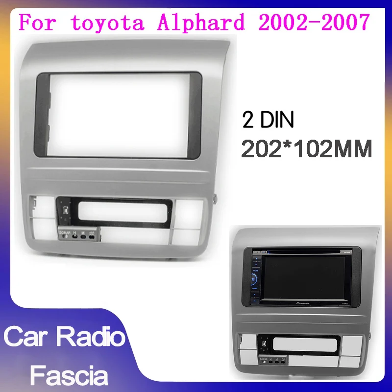 2 Din car radio Fascia stereo Frame for Toyota Alphard 2002-2007 car Radio Fascia Car Refitting Frame Panel DVD Player Bezel
2 Din car radio Fascia stereo Frame for Toyota Alphard 2002-2007 car Radio Fascia Car Refitting Frame Panel DVD Player Bezel