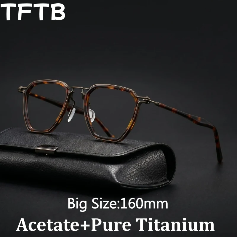 TFTB 2026 New Men's Luxury Pure Titanium Acetate Big Size Eyeglasses Frame Fashion Trend Retro Polygonal Big Face Glasses M5867
TFTB 2026 New Men's Luxury Pure Titanium Acetate Big Size Eyeglasses Frame Fashion Trend Retro Polygonal Big Face Glasses M5867