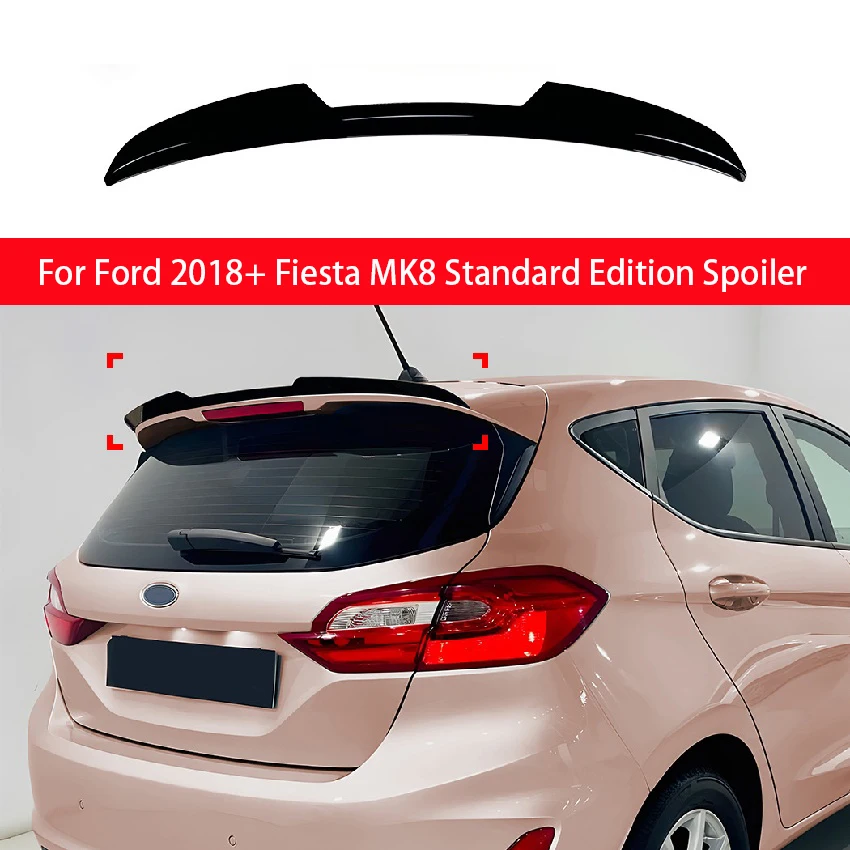 For Ford 2018+ Fiesta MK8 Standard Edition Rear Top Roof Trunk Spoiler Glossy Black Exterior Guard Decoration Auto Accessories
For Ford 2018+ Fiesta MK8 Standard Edition Rear Top Roof Trunk Spoiler Glossy Black Exterior Guard Decoration Auto Accessories