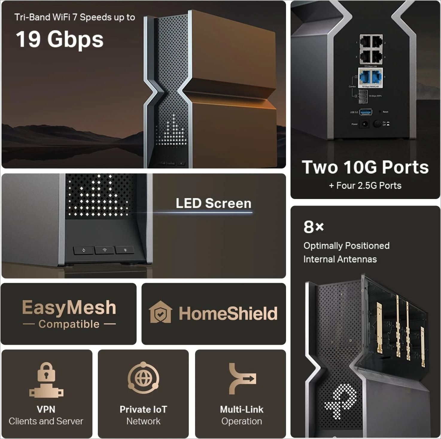 Трехдиапазонный маршрутизатор BE19000 WiFi 7 (BE800) | 12-поточный 19 Гбит/с | Светодиодный экран с 2 × 10G + 4 портами 2,5G | 8. высокопроизводительные антенны
Трехдиапазонный маршрутизатор BE19000 WiFi 7 (BE800) | 12-поточный 19 Гбит/с | Светодиодный экран с 2 × 10G + 4 портами 2,5G | 8. высокопроизводительные антенны